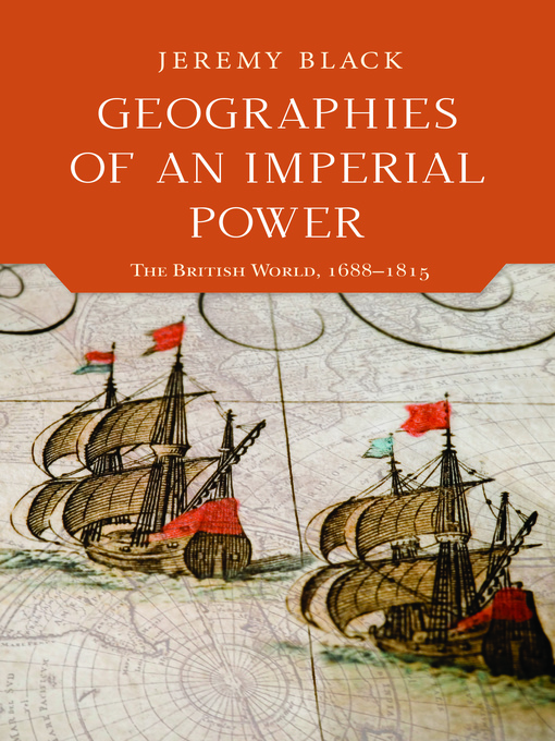 Title details for Geographies of an Imperial Power by Jeremy Black - Available